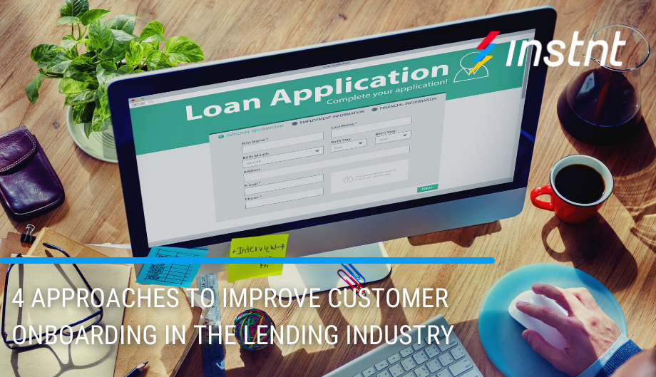 4 Approaches To Improve Customer Onboarding in the Lending Industry